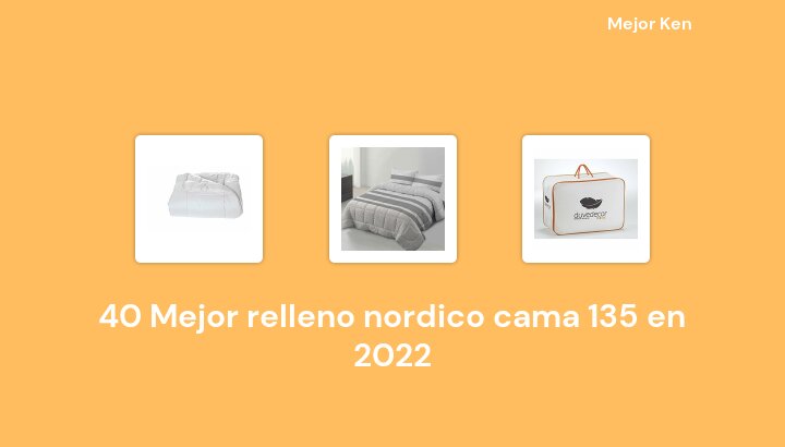 40 Mejor relleno nordico cama 135 en 2022 [Basado en 694 Reseñas]