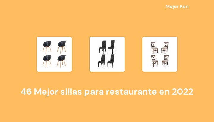46 Mejor sillas para restaurante en 2022 [Basado en 459 Reseñas]