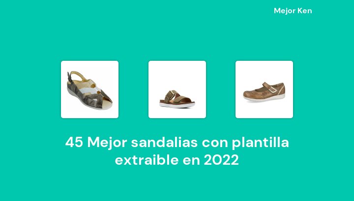 45 Mejor sandalias con plantilla extraible en 2022 [Basado en 606 Reseñas]