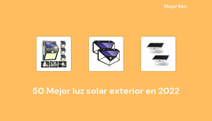 50 Mejor luz solar exterior en 2022 [Basado en 293 Reseñas]