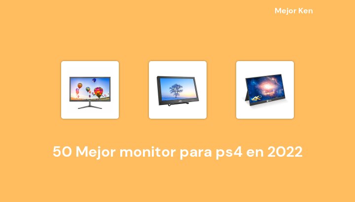 50 Mejor monitor para ps4 en 2022 [Basado en 288 Reseñas]