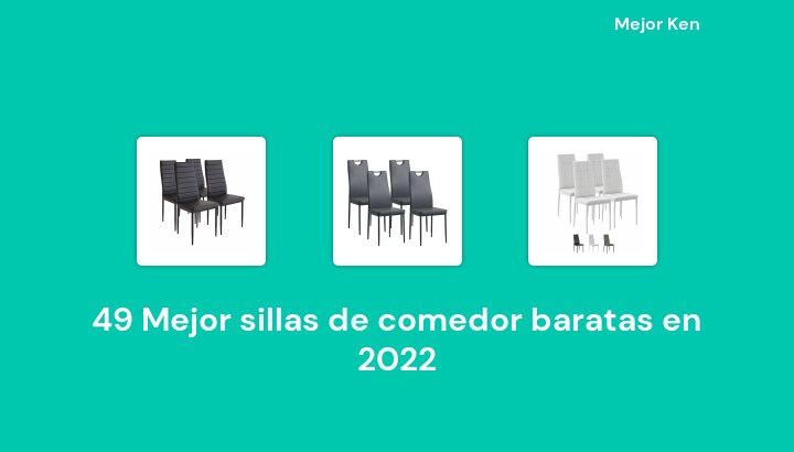49 Mejor sillas de comedor baratas en 2022 [Basado en 734 Reseñas]