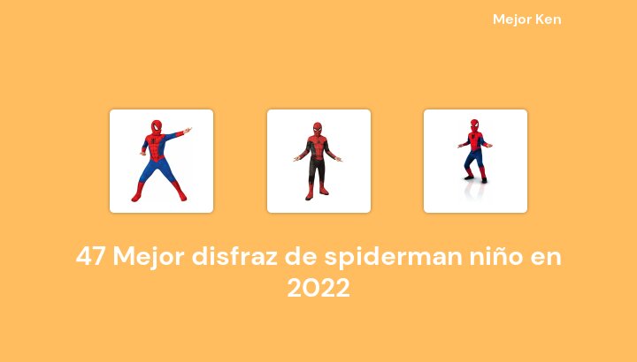 48 Mejor disfraz de spiderman niño en 2022 [Basado en 46 Reseñas]