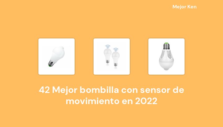 42 Mejor bombilla con sensor de movimiento en 2022 [Basado en 296 Reseñas]