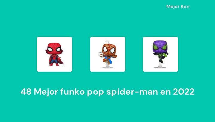 48 Mejor funko pop spider-man en 2022 [Basado en 635 Reseñas]