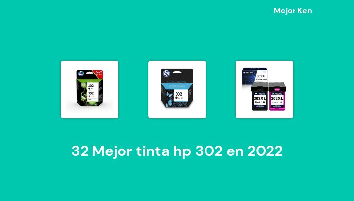 32 Mejor tinta hp 302 en 2022 [Basado en 335 Reseñas]