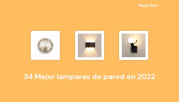 34 Mejor lamparas de pared en 2022 [Basado en 525 Reseñas]