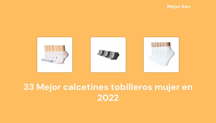 33 Mejor calcetines tobilleros mujer en 2022 [Basado en 513 Reseñas]