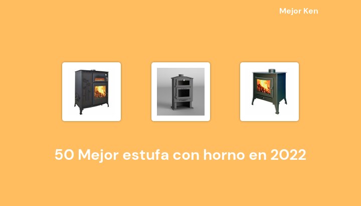 50 Mejor estufa con horno en 2022 [Basado en 771 Reseñas]