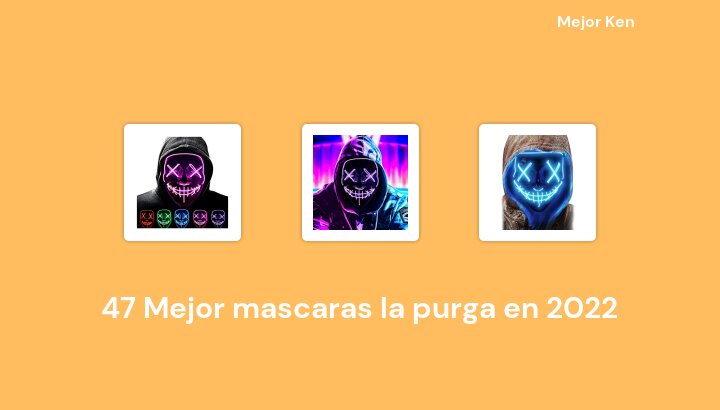 47 Mejor mascaras la purga en 2022 [Basado en 780 Reseñas]