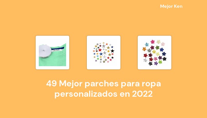 49 Mejor parches para ropa personalizados en 2022 [Basado en 562 Reseñas]