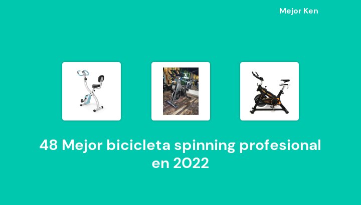 48 Mejor bicicleta spinning profesional en 2022 [Basado en 345 Reseñas]