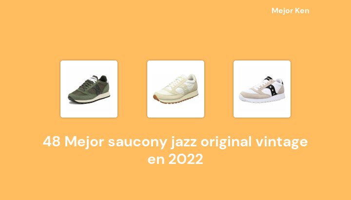 48 Mejor saucony jazz original vintage en 2022 [Basado en 53 Reseñas]