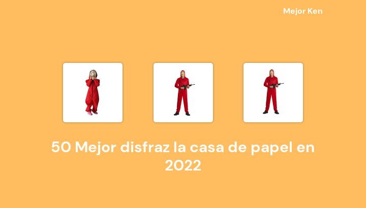50 Mejor disfraz la casa de papel en 2022 [Basado en 956 Reseñas]