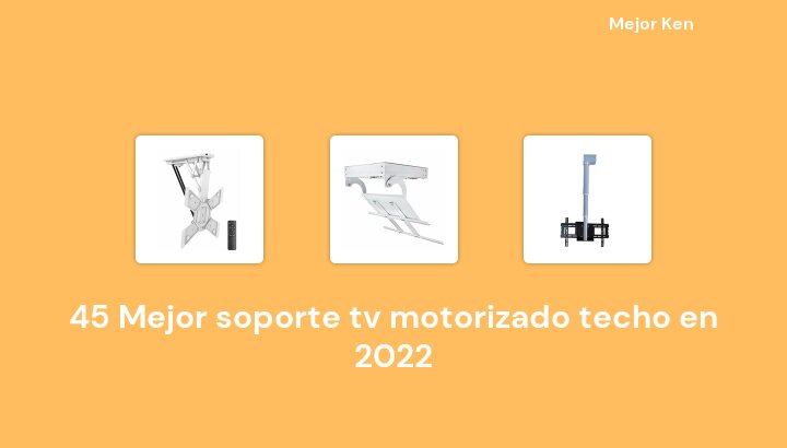 45 Mejor soporte tv motorizado techo en 2022 [Basado en 960 Reseñas]