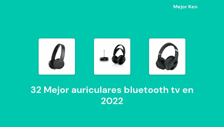 32 Mejor auriculares bluetooth tv en 2022 [Basado en 571 Reseñas]
