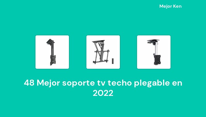 48 Mejor soporte tv techo plegable en 2022 [Basado en 709 Reseñas]