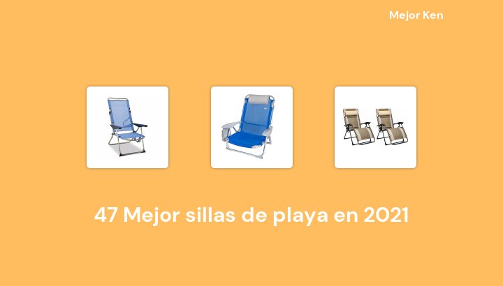 48 Mejor sillas de playa en 2022 [Basado en 846 Reseñas]