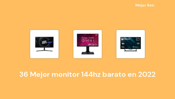 36 Mejor monitor 144hz barato en 2022 [Basado en 164 Reseñas]