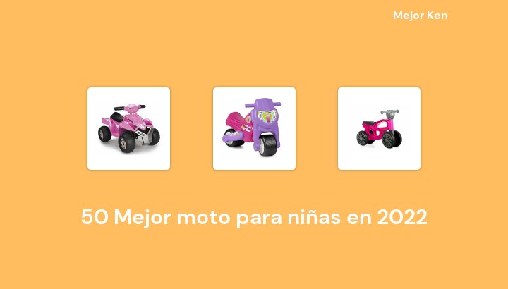 50 Mejor moto para niñas en 2022 [Basado en 796 Reseñas]