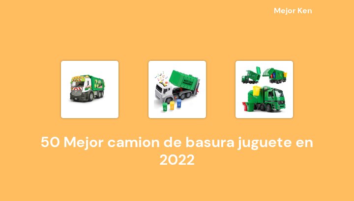 50 Mejor camion de basura juguete en 2022 [Basado en 846 Reseñas]