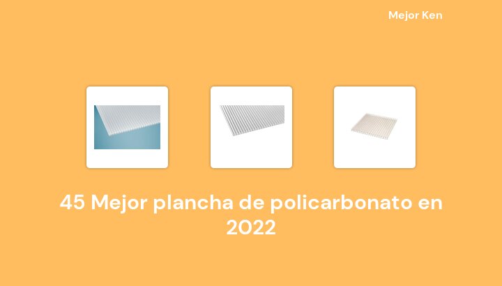 45 Mejor plancha de policarbonato en 2022 [Basado en 345 Reseñas]