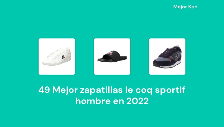 49 Mejor zapatillas le coq sportif hombre en 2022 [Basado en 491 Reseñas]