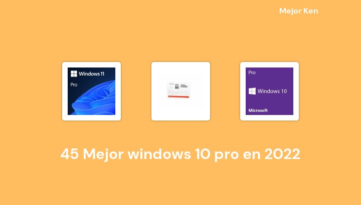 45 Mejor windows 10 pro en 2022 [Basado en 38 Reseñas]