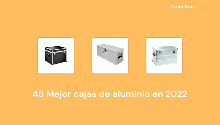 48 Mejor cajas de aluminio en 2022 [Basado en 40 Reseñas]