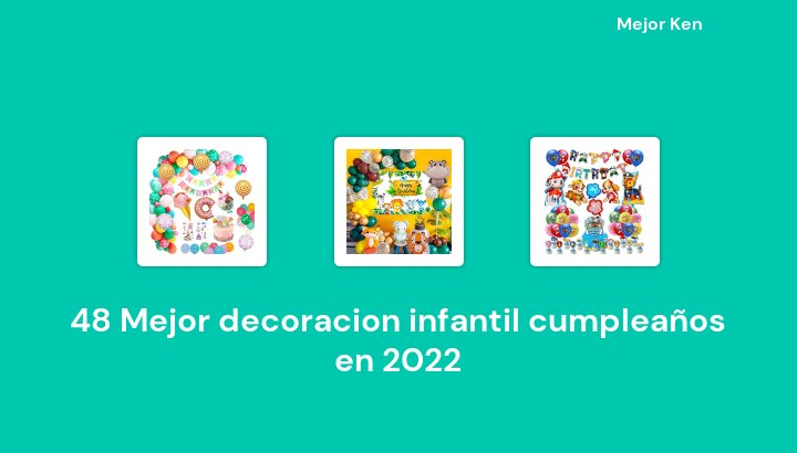 48 Mejor decoracion infantil cumpleaños en 2022 [Basado en 594 Reseñas]
