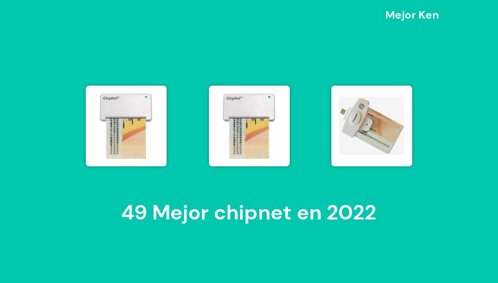 49 Mejor chipnet en 2022 [Basado en 877 Reseñas]