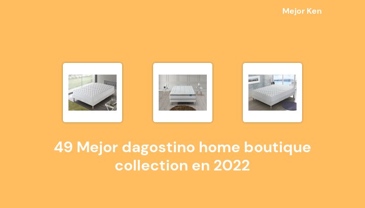 49 Mejor dagostino home boutique collection en 2022 [Basado en 777 Reseñas]