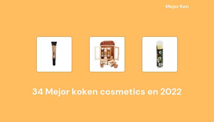 34 Mejor koken cosmetics en 2022 [Basado en 919 Reseñas]