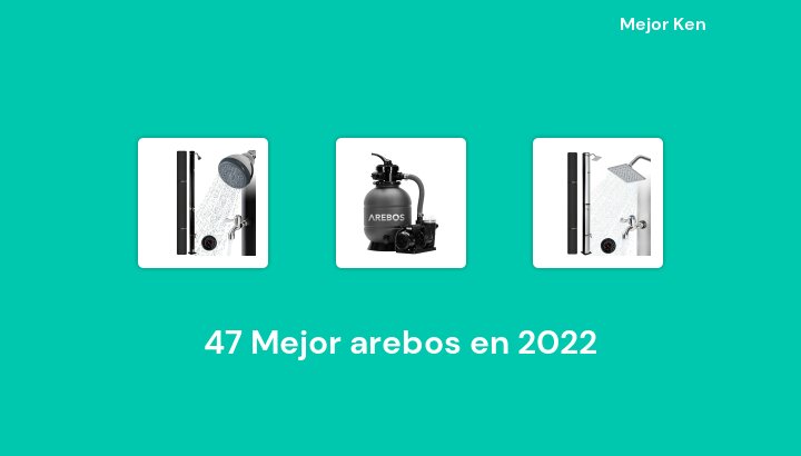 47 Mejor arebos en 2022 [Basado en 409 Reseñas]