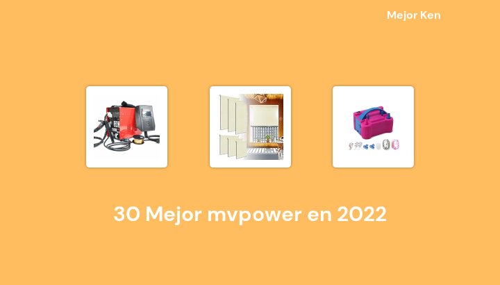 30 Mejor mvpower en 2022 [Basado en 696 Reseñas]