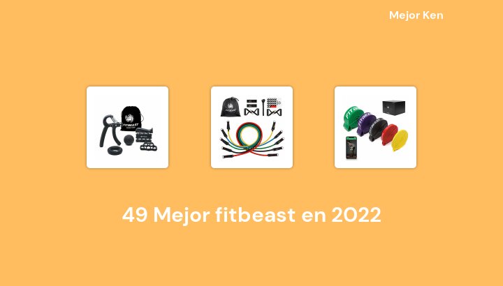 49 Mejor fitbeast en 2022 [Basado en 676 Reseñas]