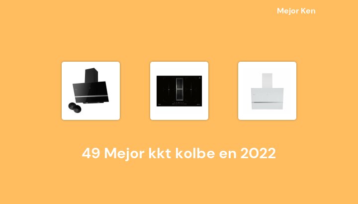 49 Mejor kkt kolbe en 2022 [Basado en 819 Reseñas]