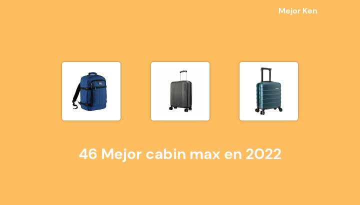 46 Mejor cabin max en 2022 [Basado en 436 Reseñas]