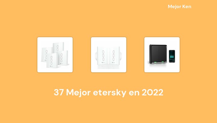 37 Mejor etersky en 2022 [Basado en 131 Reseñas]