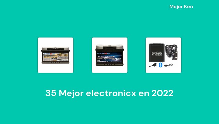 35 Mejor electronicx en 2022 [Basado en 571 Reseñas]