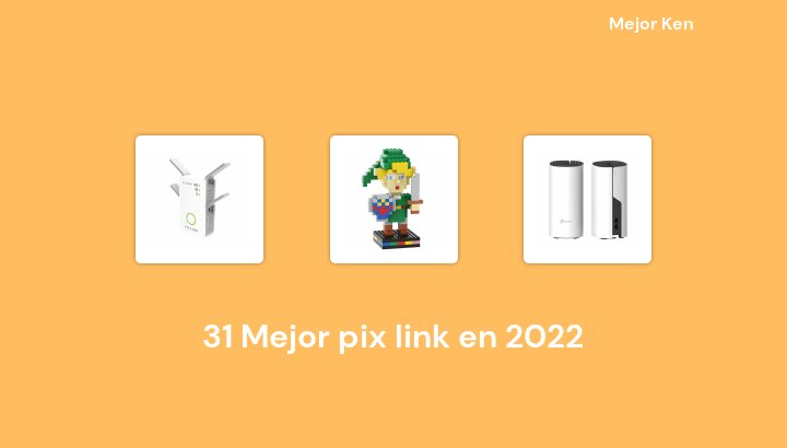 31 Mejor pix link en 2022 [Basado en 235 Reseñas]