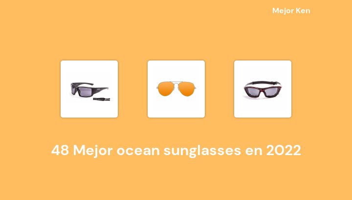 48 Mejor ocean sunglasses en 2022 [Basado en 441 Reseñas]