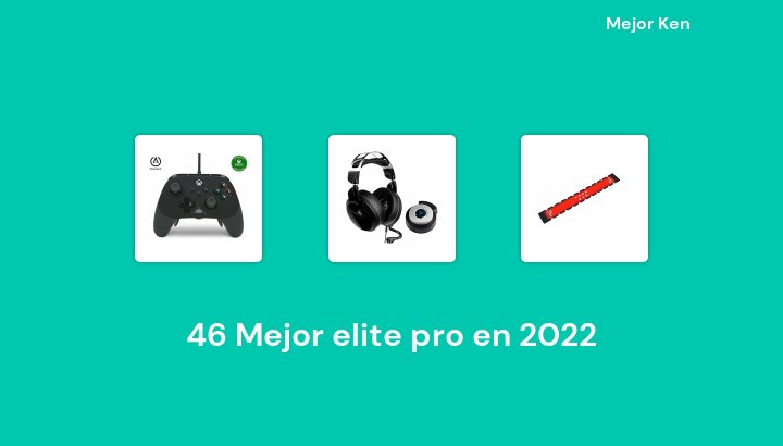 46 Mejor elite pro en 2022 [Basado en 680 Reseñas]