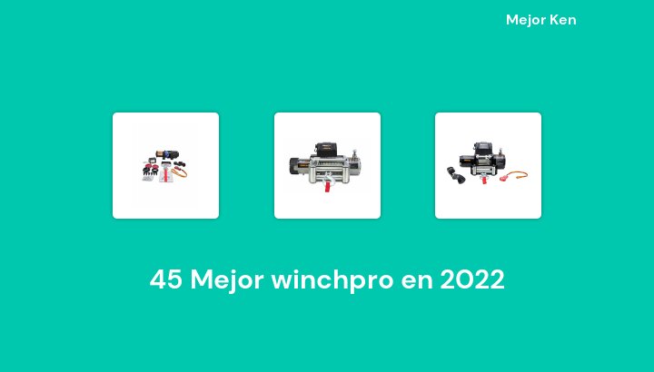 45 Mejor winchpro en 2022 [Basado en 383 Reseñas]