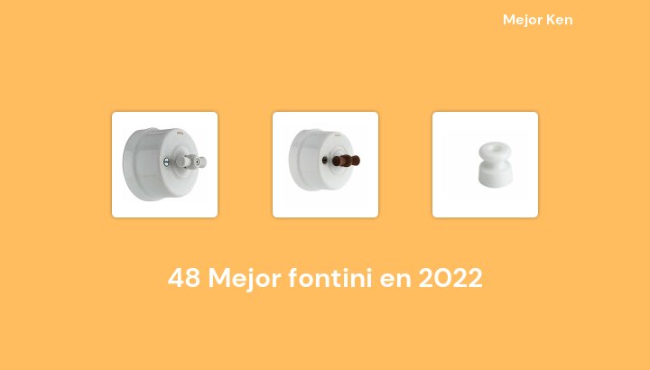 48 Mejor fontini en 2022 [Basado en 981 Reseñas]
