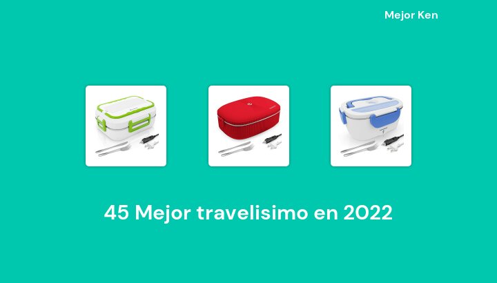 45 Mejor travelisimo en 2022 [Basado en 503 Reseñas]