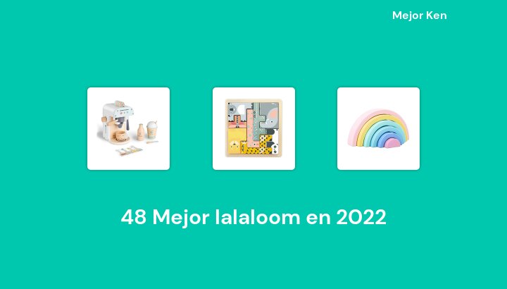 48 Mejor lalaloom en 2022 [Basado en 691 Reseñas]