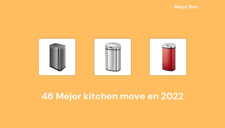 46 Mejor kitchen move en 2022 [Basado en 405 Reseñas]