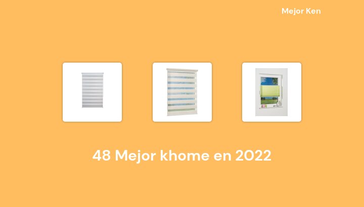 48 Mejor khome en 2022 [Basado en 322 Reseñas]