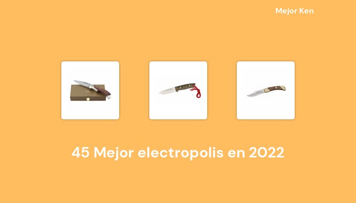 45 Mejor electropolis en 2022 [Basado en 585 Reseñas]